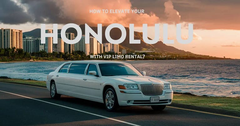 How to Elevate Your Honolulu Experience with a VIP Limo Rental?